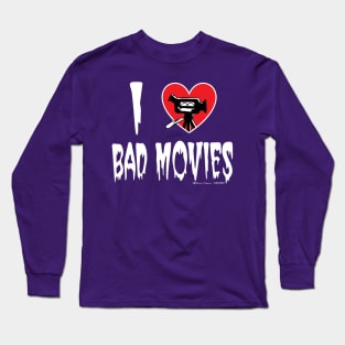 I Love Bad Movies Long Sleeve T-Shirt